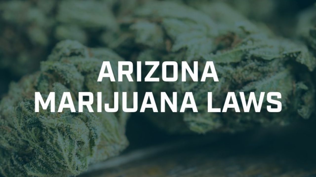 Arizona Marijuana Laws You Definitely Need to Know!